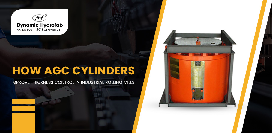How AGC Cylinders Improve Thickness Control in Industrial Rolling Mills